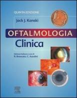 Oftalmologia clinica di Jack J. Kanski edito da Elsevier