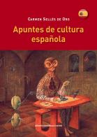 Apuntes de cultura espanola di Carmen Sellés De Oro edito da Gruppo Editoriale Viator