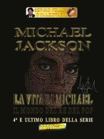 Michael Jackson vol.4 di Sergio Felleti edito da Youcanprint