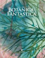 Botanica fantastica. Ediz. a colori di Rosa Lombardo, Nina Melan edito da Ideestortepaper