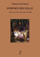 Nymphes des Soille. Notturno per violino, violoncello e orchestra di Federica Del Gaudio edito da GDE Edizioni Musicali
