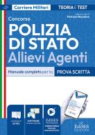 Concorso Allievi Agenti Polizia di Stato. Manuale completo per la prova scritta. Con software di simulazione edito da Edises professioni & concorsi