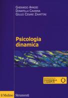 Psicologia dinamica di Gherardo Amadei, Donatella Cavanna, Giulio C. Zavattini edito da Il Mulino