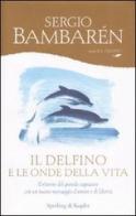 Il delfino e le onde della vita di Sergio Bambarén edito da Sperling & Kupfer