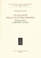 Un atlante della cultura europea. Vittorio Pica. Il metodo e le fonti di Giorgio Villani edito da Olschki