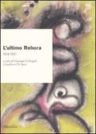 L' ultimo Rebora. 1954-1957 edito da Marsilio
