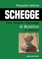 Schegge. Fatti - Persone - Personaggi di Brattirò e dintorni di Pasquale Vallone edito da Mario Vallone