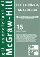 Elettronica analogica. 15 prove di esame con approfondimenti edito da McGraw-Hill Education