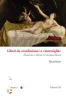 Liberi da «confusione» e «maraviglia». Decadenza e riforma in Giordano Bruno di Ilenia Russo edito da Edizioni ETS