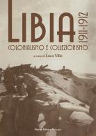 Libia 1911-1912. Colonialismo e collezionismo edito da Pàtron