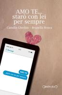 Amo te... starò con lei per sempre di Camilla Ghedini, Brunella Benea edito da Giraldi Editore