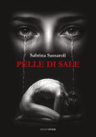 Pelle di sale di Sabrina Sassaroli edito da Croce Libreria