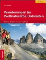 Wanderungen im Weltnaturerbe Dolomiten. Südtirol, Trentino, Venetian und Friaul di Luca Bernabè edito da Tappeiner