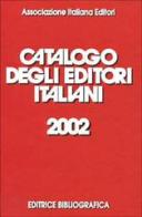 Catalogo degli editori italiani 2002 edito da Editrice Bibliografica