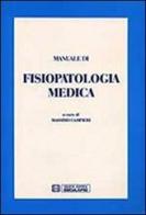 Manuale di fisiopatologia medica di Massimo Campieri edito da Esculapio