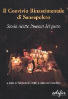 Il Convivio rinascimentale di Sansepolcro. Storia, ricette, itinerari del gusto edito da EDIFIR