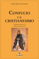Confucio e il cristianesimo di Paolo Beonio Brocchieri edito da Luni Editrice
