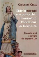 Storia (1931-2013) della parrocchia Immacolata Concezione di Cirimarco. Da cento anni a servizio del popolo di Dio di Giovanni Celia edito da Progetto 2000