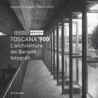 Toscana Novecento fotografi Barsotti edito da Sillabe
