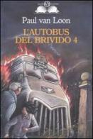 L' autobus del brivido vol.4 di Paul Van Loon edito da Salani