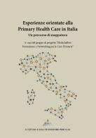 Esperienze orientate alla Primary Health Care in Italia. Un percorso di mappatura edito da Cultura e Salute Editore Perugia