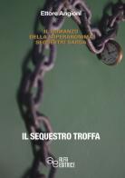 Il sequestro Troffa di Ettore Angioni edito da Alfa Editrice