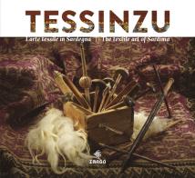 Tessinzu. L'arte tessile in Sardegna. Ediz. italiana e inglese edito da Imago Multimedia