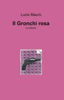 Il Gronchi rosa di Lucio Mauro edito da ilmiolibro self publishing