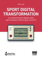Sport digital transformation. La trasformazione digitale dello sport business nell'era post Covid-19 di Fabio Lalli edito da Maggioli Editore