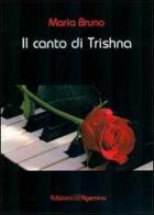 Il canto di Trishna di Maria Bruno edito da Agemina Edizioni