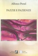 Pazzie e pazienze di Alfonso Pretel edito da Edizioni DivinaFollia