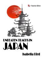 Unbeaten. Tracks in Japan. Nuova ediz. di Isabella Bird edito da StreetLib