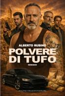 Polvere di tufo di Alberto Rubino edito da Dellisanti