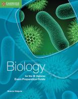 Biology for the IB diploma. Exam preparation guide. Per le Scuole superiori di Brenda Walpole edito da Cambridge