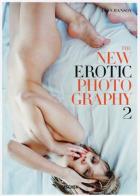 The new erotic photography. Ediz. tedesca, inglese e francese vol.2 edito da Taschen