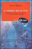 Il codice della vita. Genoma: la storia e il futuro di una grande scoperta di Kevin Davies edito da Mondadori