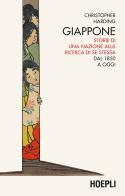 Giappone. Storie di una nazione alla ricerca di se stessa. Dal 1850 a oggi di Christopher Harding edito da Hoepli