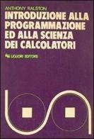 Introduzione alla programmazione ed alla scienza dei calcolatori di Anthony Ralston edito da Liguori