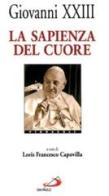 La sapienza del cuore. Pagine scelte da "Il giornale dell'anima" di XXIII Giovanni edito da San Paolo Edizioni