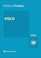 Fisco 2025 edito da Ipsoa