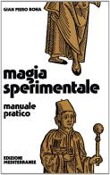 Magia sperimentale di Gian Piero Bona edito da Edizioni Mediterranee