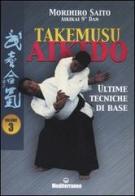 Takemusu aikido vol.3 di Morihiro Saito edito da Edizioni Mediterranee