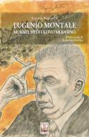 Eugenio Montale. Morale meditativo moderno di Lavinia Spalanca edito da Edizioni Ex Libris