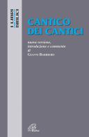 Cantico dei cantici. Nuova versione, introduzione e commento di Gianni Barbiero edito da Paoline Editoriale Libri