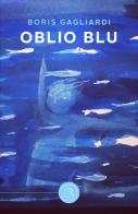 Oblio blu di Boris Gagliardi edito da bookabook