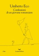 Confessioni di un giovane romanziere di Umberto Eco edito da La nave di Teseo
