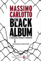 The black album. Il noir tra cronaca e romanzo di Massimo Carlotto, Marco Amici edito da Carocci