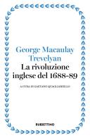 La rivoluzione inglese del 1688-89 di George M. Trevelyan edito da Rubbettino