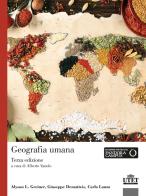 Geografia umana. Un approccio visuale di Alyson L. Greiner, Giuseppe Dematteis, Carla Lanza edito da UTET Università