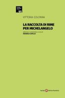 La raccolta di rime per Michelangelo di Vittoria Colonna edito da Società Editrice Fiorentina